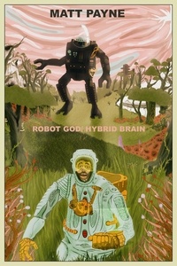  Matt Payne - Robot God / Hybrid Brain.