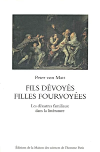 Fils Devoyes, Filles Fourvoyees. Les Desastres Familiaux Dans La Litterature