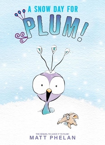 Matt Phelan - A Snow Day for Plum!.