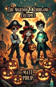Ebook au format txt téléchargement gratuit The Night of a Thousand Costumes en francais  9798227809575 par Matt Philip