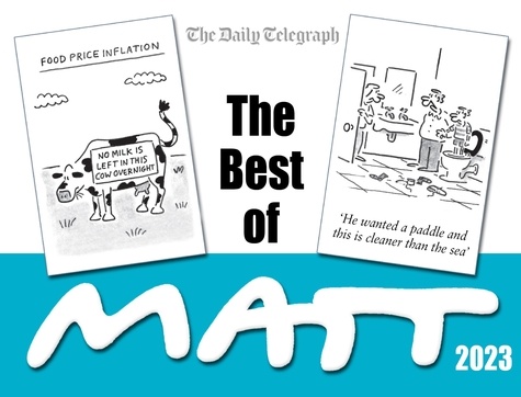 The Best of Matt 2023. A brilliantly entertaining collection from the nation’s favourite cartoonist