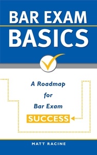  Matt Racine - Bar Exam Basics: A Roadmap for Bar Exam Success - Pass the Bar Exam, #1.