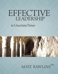 Effective Leadership in Uncertain Times