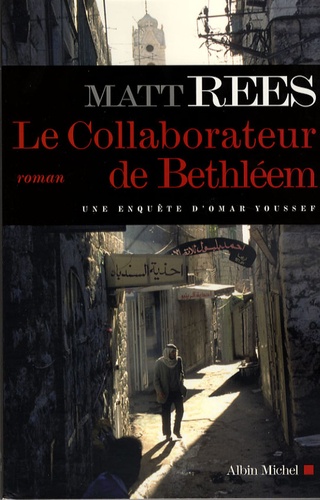 Matt Rees - Le Collaborateur de Bethléem - Une enquête d'Omar Youssef.