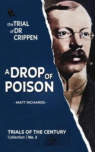The Trial of Dr Crippen: A Drop of Poison