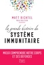 Matt Richtel - La grande histoire du système immunitaire.