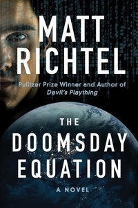 Matt Richtel - The Doomsday Equation.