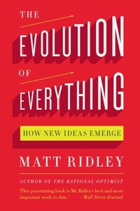 Matt Ridley - The Evolution of Everything - How New Ideas Emerge.