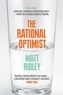 Matt Ridley - The Rational Optimist - How Prosperity Evolves.