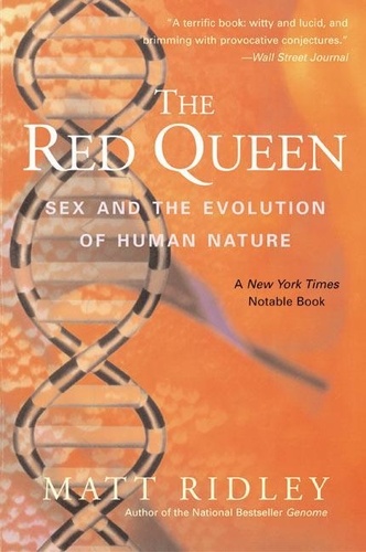 Matt Ridley - The Red Queen: Sex and the Evolution of Human Nature.