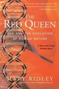 Matt Ridley - The Red Queen: Sex and the Evolution of Human Nature.