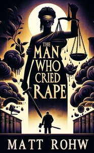  Matt Rohw - The Man Who Cried Rape.