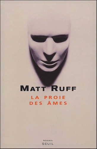 Matt Ruff - La proie des âmes.