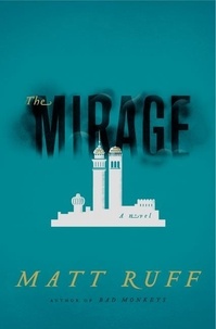 Matt Ruff - The Mirage - A Novel.