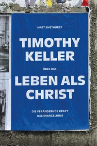 Timothy Keller über das Leben als Christ