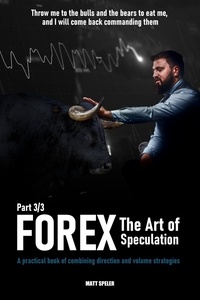  Matt Speler - Forex The Art of Speculation.