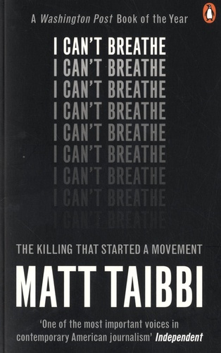 Matt Taibbi - I Can't Breathe.