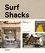 Surf Shacks. Volume 2, The new wave of coastal living