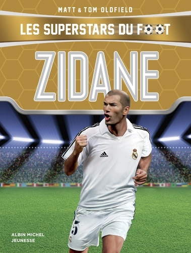 Zidane. Les Superstars du foot