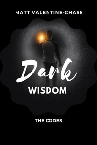 Dark Wisdom The Codes