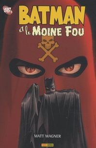 Matt Wagner - Batman  : Batman et le Moine Fou.