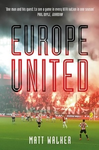 Matt Walker - Europe United - 1 football fan. 1 crazy season. 55 UEFA nations.