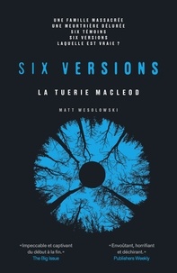 Matt Wesolowski - Six Versions Tome 2 : La tuerie McLeod.