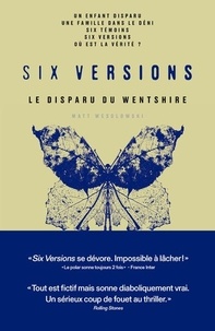 Matt Wesolowski - Six Versions Tome 3 : La Disparue du Wentshire.