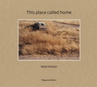 Matt Wilson - This place called home.
