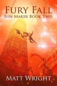  Matt Wright et  James L. Cook - Fury Fall - The Sun Maker Saga, #2.
