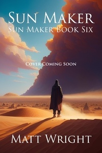  Matt Wright et  James L. Cook - Sun Maker - The Sun Maker Saga, #6.