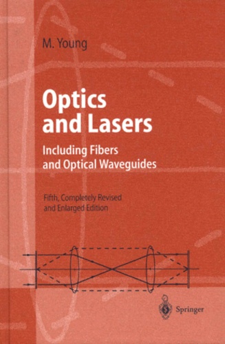 Matt Young - Optics and Lasers. - Including Fibers and Optical Waveguides, 5th Completely Revised and Enlarged Edition.