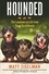 Hounded. The Lowdown on Life from Three Dachshunds