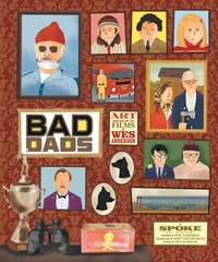 Matt Zoller-Seitz - Bad Dads - Art Inspired by the Films of Wes Anderson.