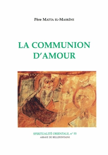  Matta el-Maskîne - La communion d'amour.