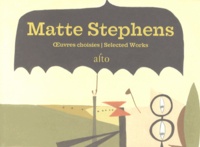 Matte Stephens - Oeuvres choisies.