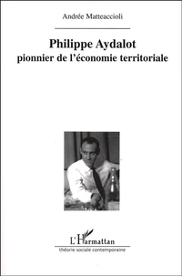 Philippe Aydalot, pionnier de l'économie territoriale