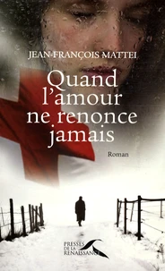Quand l'amour ne renonce jamais