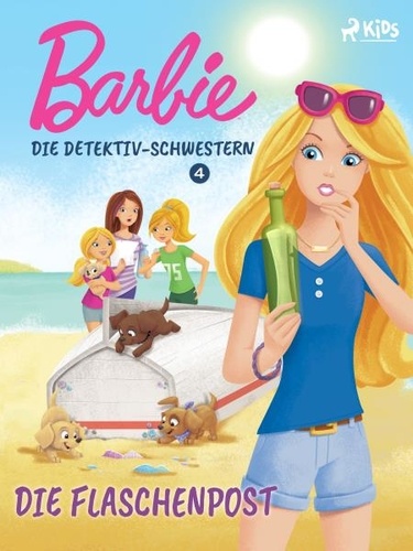  Mattel et Sarah Stosno - Barbie - Die Detektiv-Schwestern 4 - Die Flaschenpost.