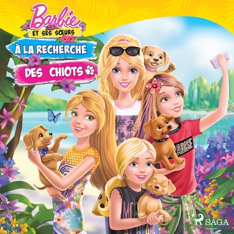  Mattel et Aurélie Dupont - Barbie et ses sœurs - À la recherche des chiots.