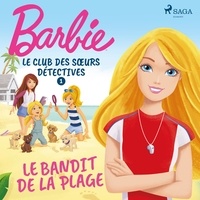  Mattel et Aurélie Dupont - Barbie - Le Club des sœurs détectives 1 - Le Bandit de la plage.