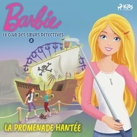  Mattel et Aurélie Dupont - Barbie - Le Club des sœurs détectives 2 - La Promenade hantée.