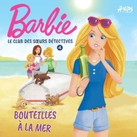  Mattel et Aurélie Dupont - Barbie - Le Club des sœurs détectives 4 - Bouteilles à la mer.