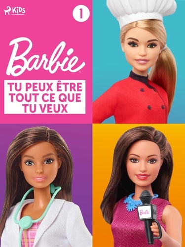  Mattel et Virginie Ebongué - Barbie Tu peux être tout ce que tu veux - Collection 1.