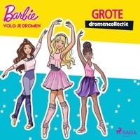  Mattel et Marieke Frankema - Barbie - Volg je dromen - Grote dromencollectie.