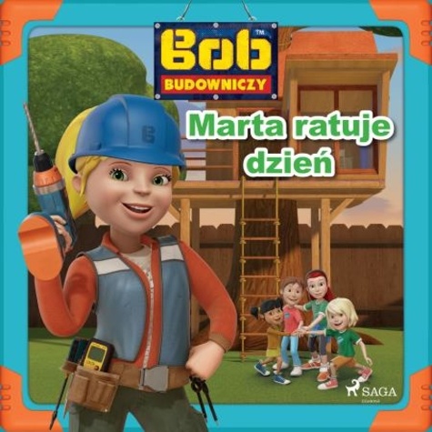  Mattel et Emilia Skowrońska - Bob Budowniczy - Marta ratuje dzień.