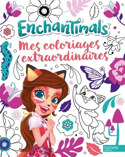  Mattel - Enchantimals - Mes coloriages extraordinaires.