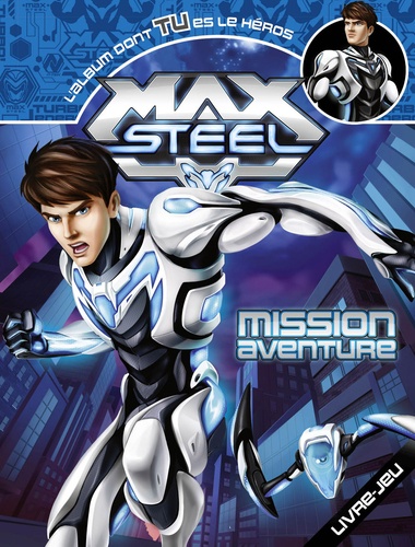  Mattel - Max Steel mission aventure.