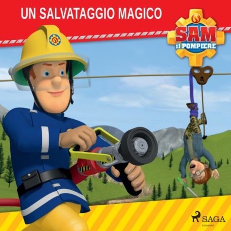 Mattel et Giorgio Berardi - Sam il Pompiere - Un salvataggio magico.