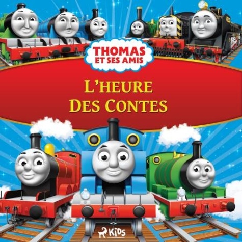  Mattel et Marie Timothée Mackowiak - Thomas et ses amis - L’Heure des contes.